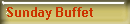 Sunday Buffet
